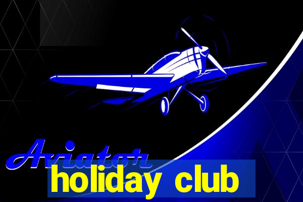 holiday club